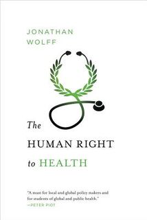 The Human Right to Health - Jonathan Wolff (ISBN 9780393343380)