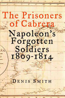 The Prisoners of Cabrera - Denis Smith (ISBN 9781568582122)