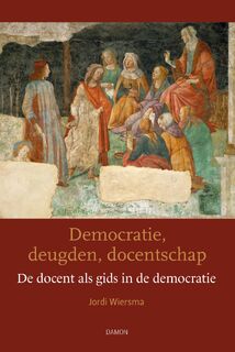 Democratie, deugden, docentschap - Jordi Wiersma (ISBN 9789463404112)