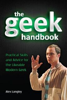 The Geek Handbook - Alex Langley (ISBN 9781440232886)