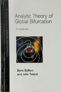 Analytic Theory of Global Bifurcation - Boris Buffoni (ISBN 9780691112985)