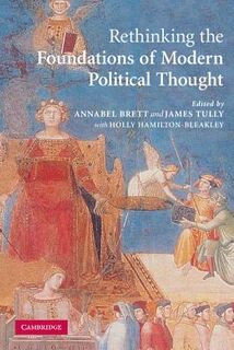 Rethinking the Foundations of Modern Political Thought - Annabel Brett (ISBN 9780521615037)