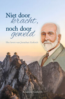 Niet door kracht, noch door geweld - Rosalind Goforth (ISBN 9789402910698)