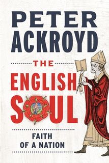 The English Soul - Peter Ackroyd (ISBN 9781789148459)