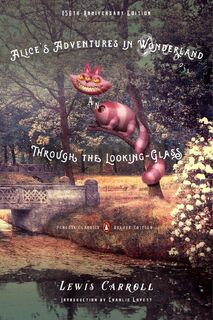 Alice's Adventures in Wonderland and Through the Looking-Glass - Lewis Carroll (ISBN 9780143107620)