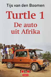 Turtle 1: De auto uit Afrika - Tijs van den Boomen (ISBN 9789462250857)