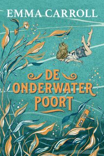 De onderwaterpoort - Emma Carroll (ISBN 9789026627910)
