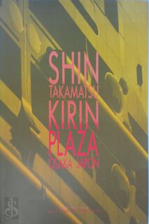 Shin Takamatsu: Kirin Plaza, Osaka Japon - Shin Takamatsu, Katsuaki Furudate (ISBN 9782907757041)