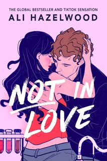 Not in Love - Ali Hazelwood (ISBN 9781408728901)