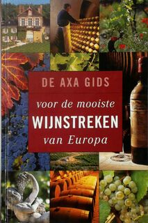 De Axa gids voor de mooiste wijnstreken van Europa - Rudolf Knoll, Martina Weihe-reckewitz, Joop Luycx (ISBN 9789020941302)