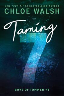 Taming 7 - Chloe Walsh (ISBN 9781464216053)