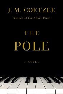 The Pole - J. M. Coetzee (ISBN 9781324095668)