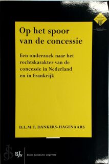 Op het spoor van de concessie - D.L.M.T. Dankers-Hagenaars (ISBN 9789054540427)