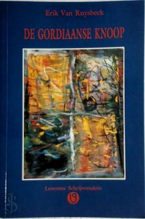 De Gordiaanse knoop - Erik van Ruysbeek (ISBN 9789071345586)