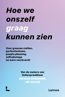 Hoe we onszelf graag kunnen zien - Onbespreekbaar, Jef Willem, Nicolas Overmeire (ISBN 9789401436069)