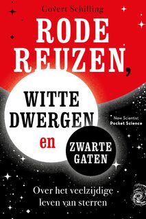 Rode reuzen, witte dwergen en zwarte gaten - Govert Schilling (ISBN 9789085711544)