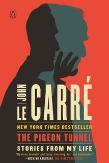 The Pigeon Tunnel: Stories from My Life - John Le Carré (ISBN 9780735220782)