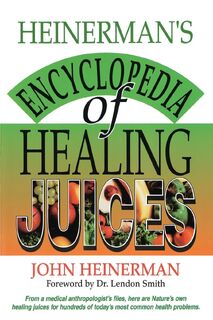 Heinerman's Encyclopedia of Healing Juices - John Heinerman (ISBN 9780130575715)