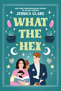 What the Hex - Jessica Clare (ISBN 9780593337585)