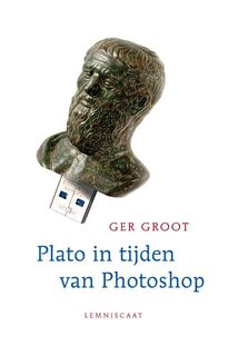 Plato in tijden van photoshop - Ger Groot (ISBN 9789047706410)