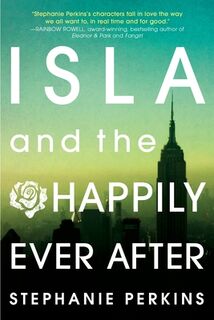 Isla and the Happily Ever After - Stephanie Perkins (ISBN 9780142426272)