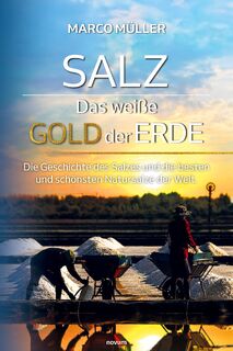 Salz - Das weiße Gold der Erde - Marco Müller (ISBN 9783991463283)
