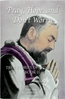 Pray, Hope, and Don't Worry - Diane Allen (ISBN 9780983710509)