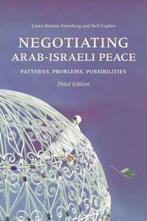 Negotiating Arab-Israeli Peace - Laura Zittrain Eisenberg, Neil Caplan (ISBN 9780253072559)