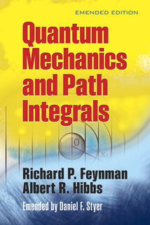 Quantam Mechanics and Path Integrals - Richard P. Feynman, A.R. Hibbs (ISBN 9780486477220)