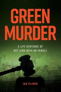 Green Murder ** - Ian Plimer (ISBN 9781922449825)