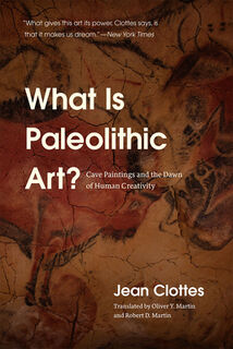 What Is Paleolithic Art? - Jean Clottes (ISBN 9780226266633)