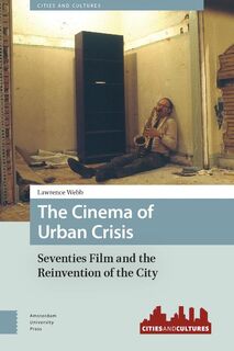 The cinema of Urban Crisis - Lawrence Webb (ISBN 9789089646378)