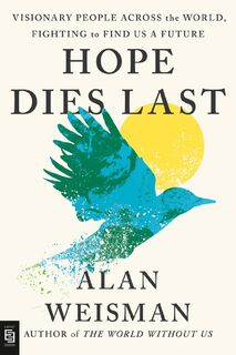 Hope Dies Last - Alan Weisman (ISBN 9798217047093)