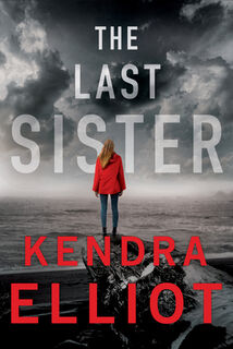 The Last Sister - Kendra Elliot (ISBN 9781542006705)