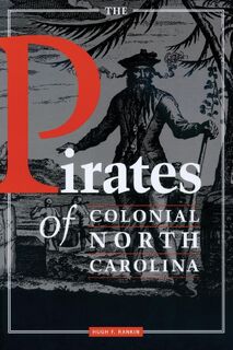 The Pirates of Colonial North Carolina - Hugh F. Rankin (ISBN 9780865263314)