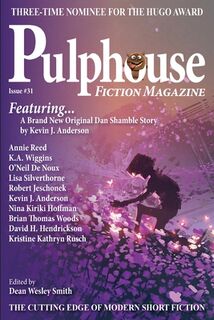 Pulphouse Fiction Magazine Issue #31 - Dean Wesley Smith, Kevin J. Anderson (ISBN 9781561460007)
