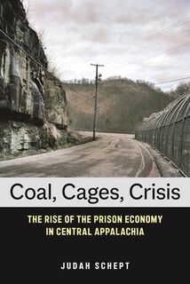 Coal, Cages, Crisis - Judah Schept (ISBN 9781479858972)