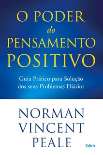 O Poder do Pensamento Positivo - Norman Vincent Peale (ISBN 9786557360361)
