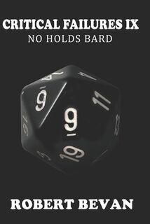 Critical Failures IX - Robert Bevan (ISBN 9798764763682)