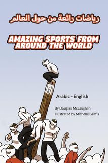 Amazing Sports from Around the World (Arabic-English) - Douglas McLaughlin (ISBN 9781636851365)