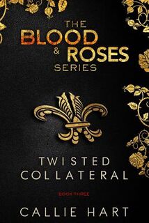 Blood & Roses Series Book Three - Callie Hart (ISBN 9780992597146)