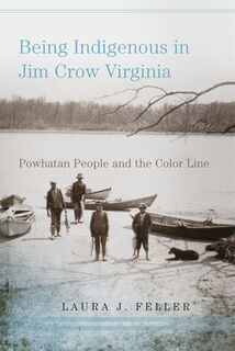 Being Indigenous in Jim Crow Virginia - Laura J. Feller (ISBN 9780806193892)