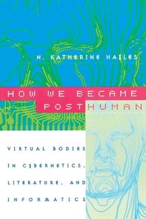 How We Became Posthuman - N. Katherine Hayles (ISBN 9780226321462)