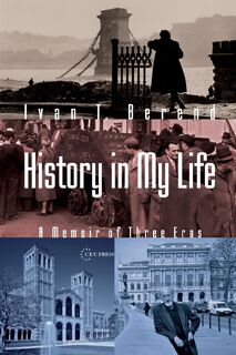 History in My Life - Ivan T. Berend (ISBN 9789633867013)