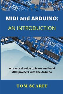 MIDI and ARDUINO - Scarff Tom Scarff (ISBN 9798455207792)