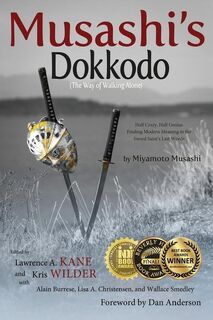 Musashi's Dokkodo (the Way of Walking Alone) - Lawrence Kane, Kris Wilder, Alain Buresse (ISBN 9780692563496)