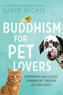 Buddhism for Pet Lovers - David Michie (ISBN 9780994488145)