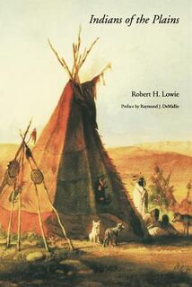 Indians of the Plains - Robert H. Lowie (ISBN 9780803279070)