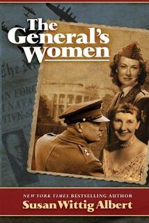 The General's Women - Susan Wittig Albert (ISBN 9780996904025)