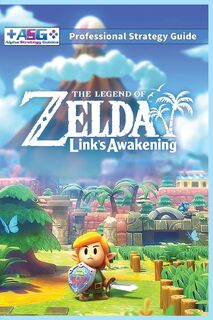 The Legend of Zelda Links Awakening Professional Strategy Guide - Alpha Strategy Guides (ISBN 9781739902315)